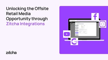 Unlocking the Offsite Retail Media Oppotunity thought zitcha integrations